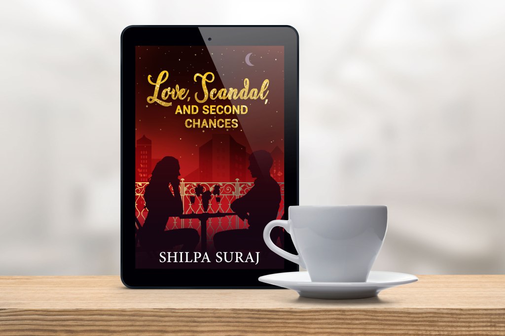 Love, Scandal and Second Chances by Shilpa Suraj